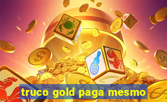 truco gold paga mesmo